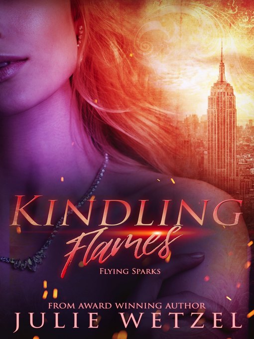 Title details for Kindling Flames by Julie Wetzel - Available